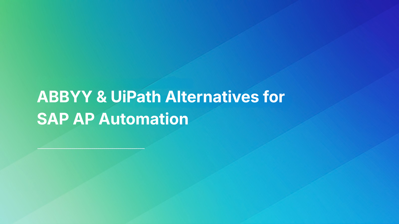 ABBYY & UiPath Alternatives for SAP AP Automation