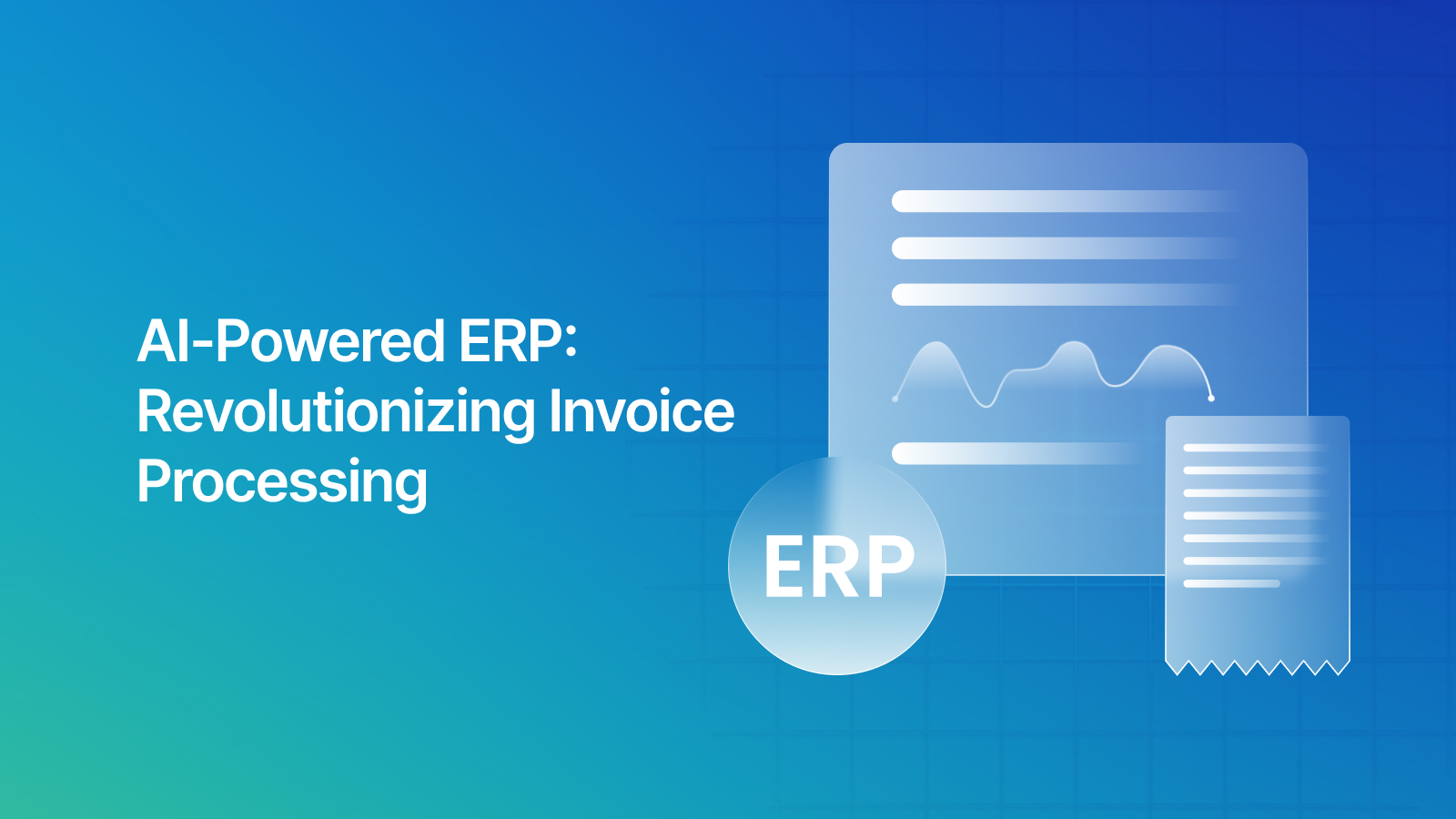 AI-Powered ERP: Revolutionizing Invoice Processing